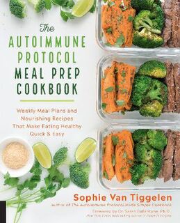 Autoimmune Protocol Meal Prep Cookbook, The