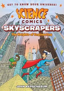 Science Comics: Skyscrapers (Graphic Novel)