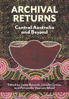 Archival Returns: Central Australia and Beyond