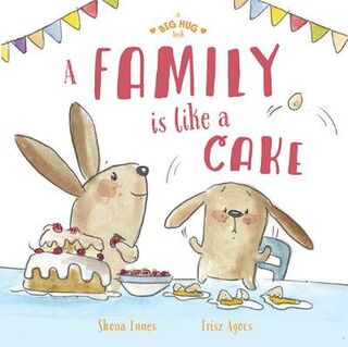 A Big Hug Book: A Family is Like a Cake