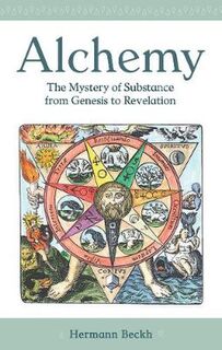 Alchemy: The Mystery of Substance from Genesis to Revelation