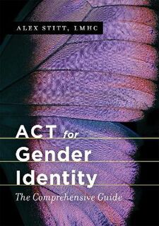 ACT for Gender Identity: The Comprehensive Guide