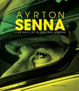 Ayrton Senna: Portrait of a Racing Legend