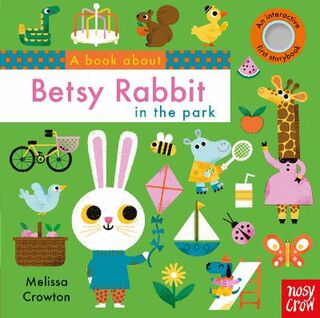 A Book About: A Book About Betsy Rabbit (Lift-the-Flap Touch-and-Feel Board Book)
