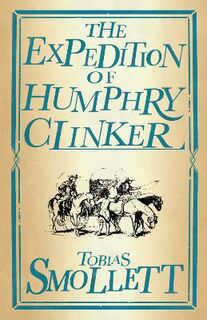Alma Classics Evergreens: Expedition of Humphry Clinker, The