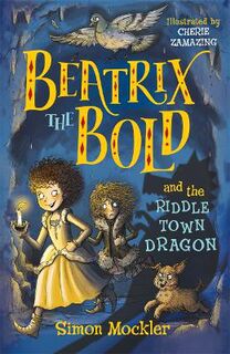 Beatrix the Bold #02: Beatrix the Bold and the Riddletown Dragon