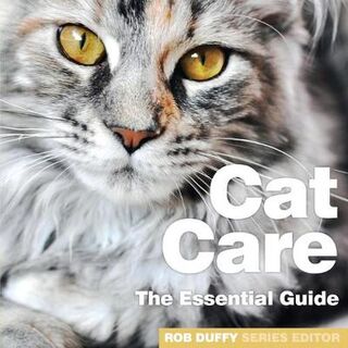 Cat Care: The Essential Guide