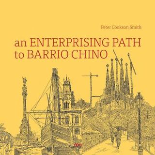 An Enterprising Path to Barrio Chino: A Story of Barcelona