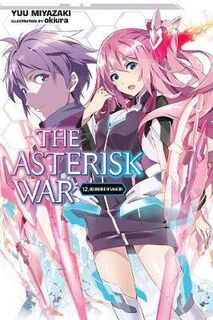 Asterisk War #12: The Asterisk War Volume 12 (Light Graphic Novel)