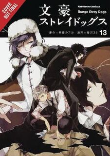 Bungo Stray Dogs (Manga) #: Bungo Stray Dogs Volume 13 (Manga Graphic Novel)