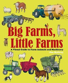 Big Farms, Little Farms: A Visual Guide to Farms and Farm Animals