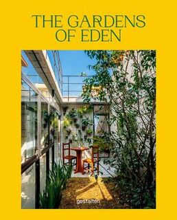 Gardens of Eden, The: New Residential Garden Concepts and Architecture for a Greener Planet