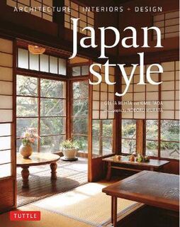 Japan Style: Architecture + Interiors + Design