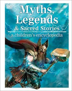 Myths and Legends: A Children's Encyclopedia