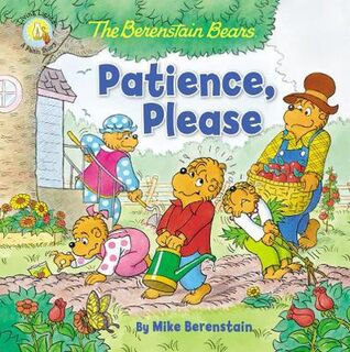Berenstain Bears Living Lights: Berenstain Bears Patience, Please, The