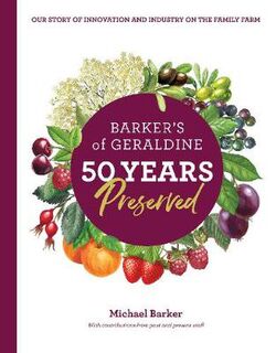 Barker's of Geraldine: 50 Years Preserved