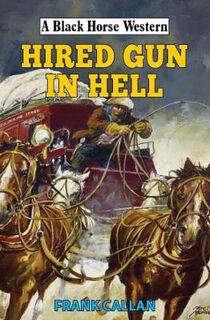 A Black Horse Western: Hired Gun in Hell