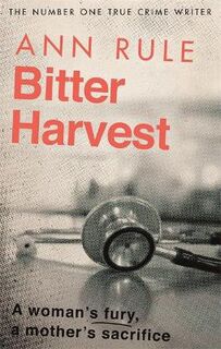 Bitter Harvest: A Woman's Fury. A Mother's Sacrifice