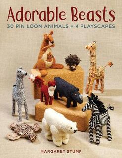 Adorable Beasts: 30 Pin Loom Animals + 4 Playscapes