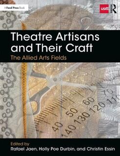 Backstage: Theatre Artisans and Their Craft: The Allied Arts Fields