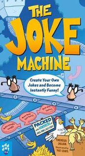 Joke Machine, The: Create Your Own Jokes and Become Instantly Funny!