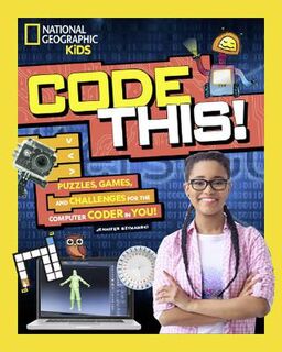 Code This!: Puzzles, Games, and Challenges for the Creative Coder in You