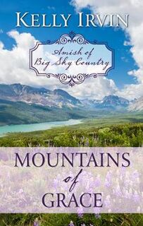 Amish of Big Sky Country #01: Mountains of Grace
