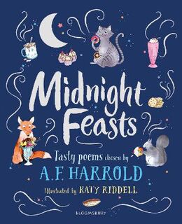 Midnight Feasts: Tasty Poems Chosen by A. F. Harrold