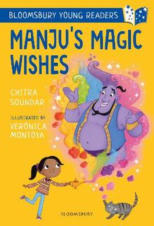 Bloomsbury Young Readers: Manju's Magic Wishes