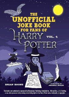 Unofficial Harry Potter Joke Book. The: Raucous Jokes and Riddikulus Riddles for Ravenclaw