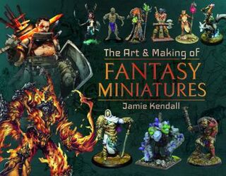 Art and Making of Fantasy Miniatures, The