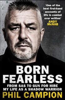 Born Fearless: From Kids' Home to SAS to Pirate Hunter My Life as a Shadow Warrior