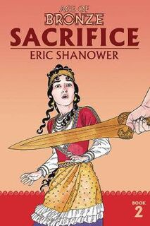 Age of Bronze Volume 02: Sacrifice (Graphic Novel)