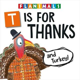 Flanimals: T Is for Thanks (and Turkey!)