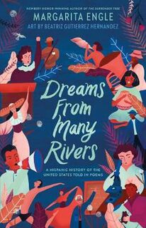 Dreams from Many Rivers: A Latino History of the United States Told in Poems