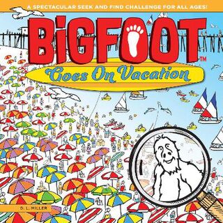 Bigfoot Goes on Vacation (Seek-and-Find)