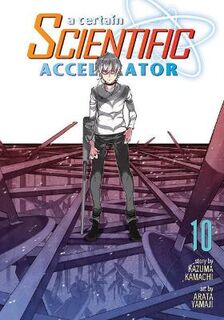 A Certain Scientific Accelerator - Volume 10 (Graphic Novel)