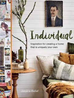 Individual: Inspiration for Creating a Home That is Uniquely Your Own