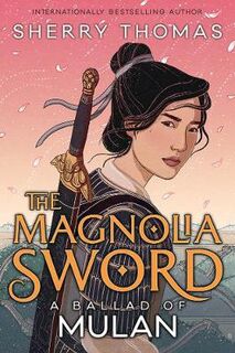 Ballad of Mulan #01: Magnolia Sword, The