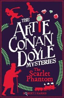 Artie Conan Doyle Mysteries #03: Artie Conan Doyle and the Scarlet Phantom