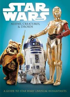 Best of Star Wars Insider - Volume 11: Aliens, Creatures and Droids