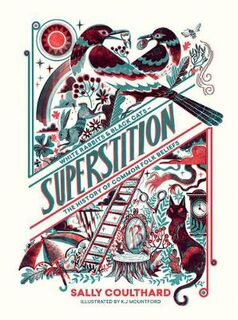 Superstition: Black Cats and White Rabbits: The History of Common Folk Beliefs