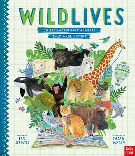 WildLives: 50 Extraordinary Animals that Made History