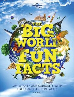 Lonely Planet Kids: Big World of Fun Facts, The