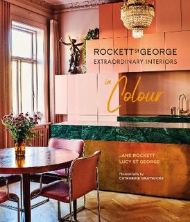 Rockett St George: Extraordinary Interiors In Colour