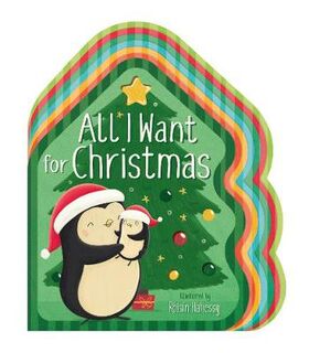 All I Want for Christmas (Shaped Board Book)