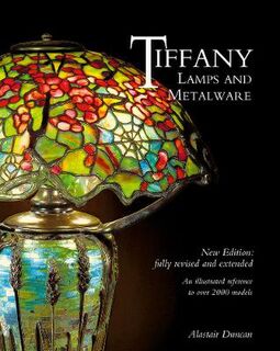 Tiffany Lamps and Metalware: An Illustrated Reference to Over 2000 Models