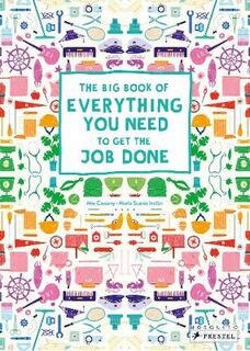 Big Book of Everything You Need to Get the Job Done, The