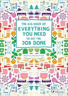 Big Book of Everything You Need to Get the Job Done, The