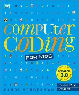 Computer Coding for Kids: A Unique Step-by-Step Visual Guide, From Binary Code to Building Games